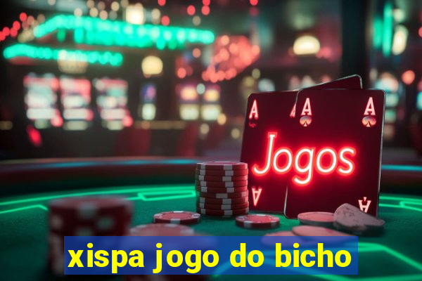 xispa jogo do bicho